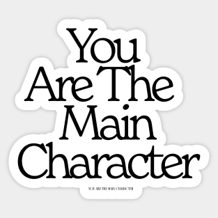 You Are The Main Character Clean Font Sticker